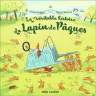 Couverture du livre « La véritable histoire du Lapin de Pâques » de Beatrice Rodriguez et Violaine Troffigue aux éditions Pere Castor