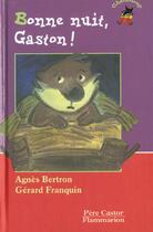 Couverture du livre « Bonne nuit, gaston! » de Agnes Bertron-Martin aux éditions Pere Castor