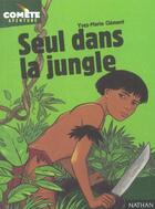 Couverture du livre « Seul Dans La Jungle » de Nicolas Wintz et Yves-Marie Clement aux éditions Nathan