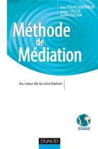 Couverture du livre « Méthode de médiation ; au coeur de la conciliation » de Alain Pekar Lempereur et Aurelien Colson et Jacques Salzer aux éditions Dunod