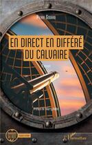 Couverture du livre « En direct en différé du calvaire » de Pierre Godard et Thierry Rollet aux éditions L'harmattan