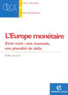 Couverture du livre « L'Europe monétaire ; zone euro : une monnaie, une pluralité de défis (2e édition) » de Gilles Jacoud aux éditions Armand Colin