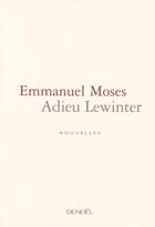 Couverture du livre « Adieu Lewinter » de Emmanuel Moses aux éditions Denoel