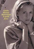 Couverture du livre « Retrouver le petit frère » de Gisele Bienne aux éditions Ecole Des Loisirs