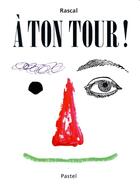 Couverture du livre « À ton tour ! » de Rascal aux éditions Ecole Des Loisirs