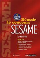 Couverture du livre « Réussir le concours SESAME (2e édition) » de Agnes Sofiyana aux éditions Foucher