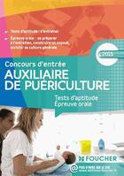 Couverture du livre « Auxiliaire de puériculture ; tests d'aptitude ; épreuve orale ; concours d'entrée 2015 » de Valerie Beal aux éditions Foucher