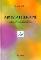 Couverture du livre « Aromatherapie » de J Valnet aux éditions Maloine