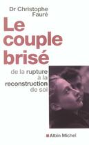 Couverture du livre « Le couple brise » de Christophe Faure aux éditions Albin Michel