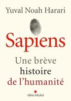 Couverture du livre « Sapiens : une brève histoire de l'humanité » de Yuval Noah Harari aux éditions Albin Michel
