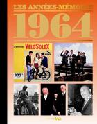 Couverture du livre « Les années-mémoires 1964 » de Pascaline Balland aux éditions Bayard/notre Temps