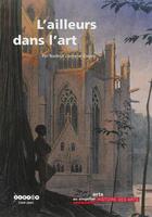 Couverture du livre « L'ailleurs dans l'art » de Nadeije Laneyrie-Dagen aux éditions Reseau Canope