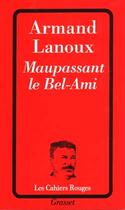 Couverture du livre « Maupassant le Bel-Ami » de Armand Lanoux aux éditions Grasset Et Fasquelle