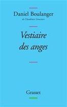 Couverture du livre « Vestiaire des anges » de Daniel Boulanger aux éditions Grasset Et Fasquelle