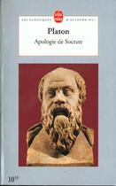 Couverture du livre « Apologie de Socrate » de Platon aux éditions Le Livre De Poche