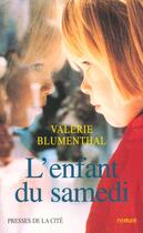 Couverture du livre « L'Enfant Du Samedi » de Valerie Blumenthal aux éditions Presses De La Cite