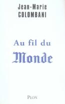 Couverture du livre « Au fil du monde » de Jean-Marie Colombani aux éditions Plon