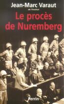 Couverture du livre « Le proces de nuremberg » de Jean-Marc Varaut aux éditions Perrin