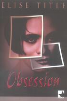 Couverture du livre « Obsession » de Elise Title aux éditions Harlequin