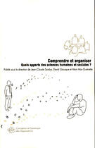 Couverture du livre « Comprendre et organiser ; quels apports des sciences humaines et sociales » de Jean-Claude Sardas et David Giauque et Alain-Max Guenette aux éditions Editions L'harmattan