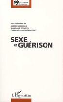 Couverture du livre « Sexe et Guerison » de Andre Durandeau aux éditions Editions L'harmattan