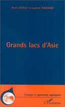Couverture du livre « Grands lacs d'asie » de Laurent Touchart et Rene Letolle aux éditions Editions L'harmattan