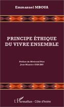 Couverture du livre « Principe éthique du vivre ensemble » de Emmanuel Mboua aux éditions Editions L'harmattan