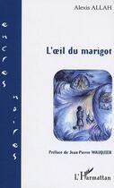 Couverture du livre « Oeil du marigot » de Alexis Allah aux éditions L'harmattan