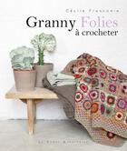 Couverture du livre « Granny Folies à crocheter » de Cecile Franconie aux éditions Le Temps Apprivoise