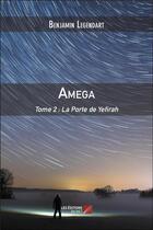 Couverture du livre « Amega t.2 ; la porte de Yefirah » de Benjamin Legendart aux éditions Editions Du Net