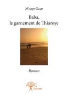 Couverture du livre « Baba, le garnement de Thiaroye » de Mbaye Gaye aux éditions Editions Edilivre