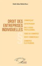 Couverture du livre « Droit des entreprises individuelles » de Ndiaye Cheikh Abdou aux éditions L'harmattan