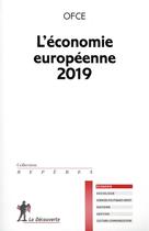 Couverture du livre « L'économie européenne (édition 2019) » de Ofce aux éditions La Decouverte