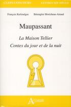 Couverture du livre « Maupassant ; contes du jour et de la nuit » de Francois Kerlouegan aux éditions Atlande Editions