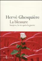 Couverture du livre « La blessure ; Sarajevo, la vie après la guerre » de Herve Ghesquiere aux éditions Don Quichotte