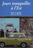 Couverture du livre « Jours tranquilles à l'Est » de Marc Capelle aux éditions Riveneuve