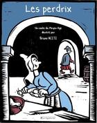 Couverture du livre « Les perdrix ; un conte du Moyen Age illustré » de Bruno Heitz aux éditions Editions Du Genevrier