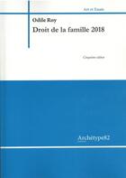 Couverture du livre « Droit de la famille (édition 2018) » de Odile Roy aux éditions Archetype 82