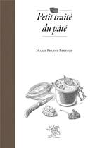 Couverture du livre « Petit traité du pâté » de Marie-France Bertaud aux éditions Le Sureau