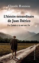 Couverture du livre « L'histoire extraordinaire de Juan Ibérico » de Claude Rannou aux éditions T.d.o