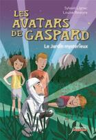 Couverture du livre « Les avatars de Gaspard ; le jardin mystérieux » de Sylvain Lignac et Louise Revoyre aux éditions Scrineo