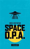 Couverture du livre « Space O.P.A. » de Greg Costikyan aux éditions L'atalante