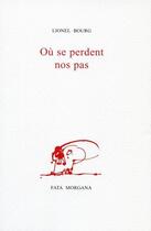 Couverture du livre « Ou se perdent nos pas » de Lionel Bourg et Olivier Jung aux éditions Fata Morgana
