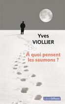 Couverture du livre « À quoi pensent les saumons ? » de Yves Viollier aux éditions Libra Diffusio