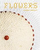 Couverture du livre « Flowers » de Cedric Grolet aux éditions Alain Ducasse