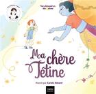 Couverture du livre « Ma chère tétine » de Carole Xenard et Heloise Junier aux éditions Hatier