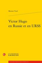 Couverture du livre « Victor Hugo en Russie et en URSS » de Myriam Truel aux éditions Classiques Garnier