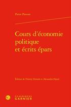 Couverture du livre « Cours d'économie politique et écrits épars » de Pierre Prevost aux éditions Classiques Garnier