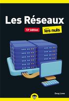 Couverture du livre « Les réseaux pour les nuls (13e édition) » de Doug Lowe aux éditions Pour Les Nuls