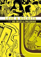 Couverture du livre « Love & rockets Tome 6 : Au-delà de Palomar » de Gilbert Hernandez aux éditions Komics Initiative